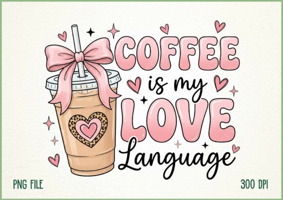 Download Coffee is My Love Language Pink Bow PNG - Language Collection